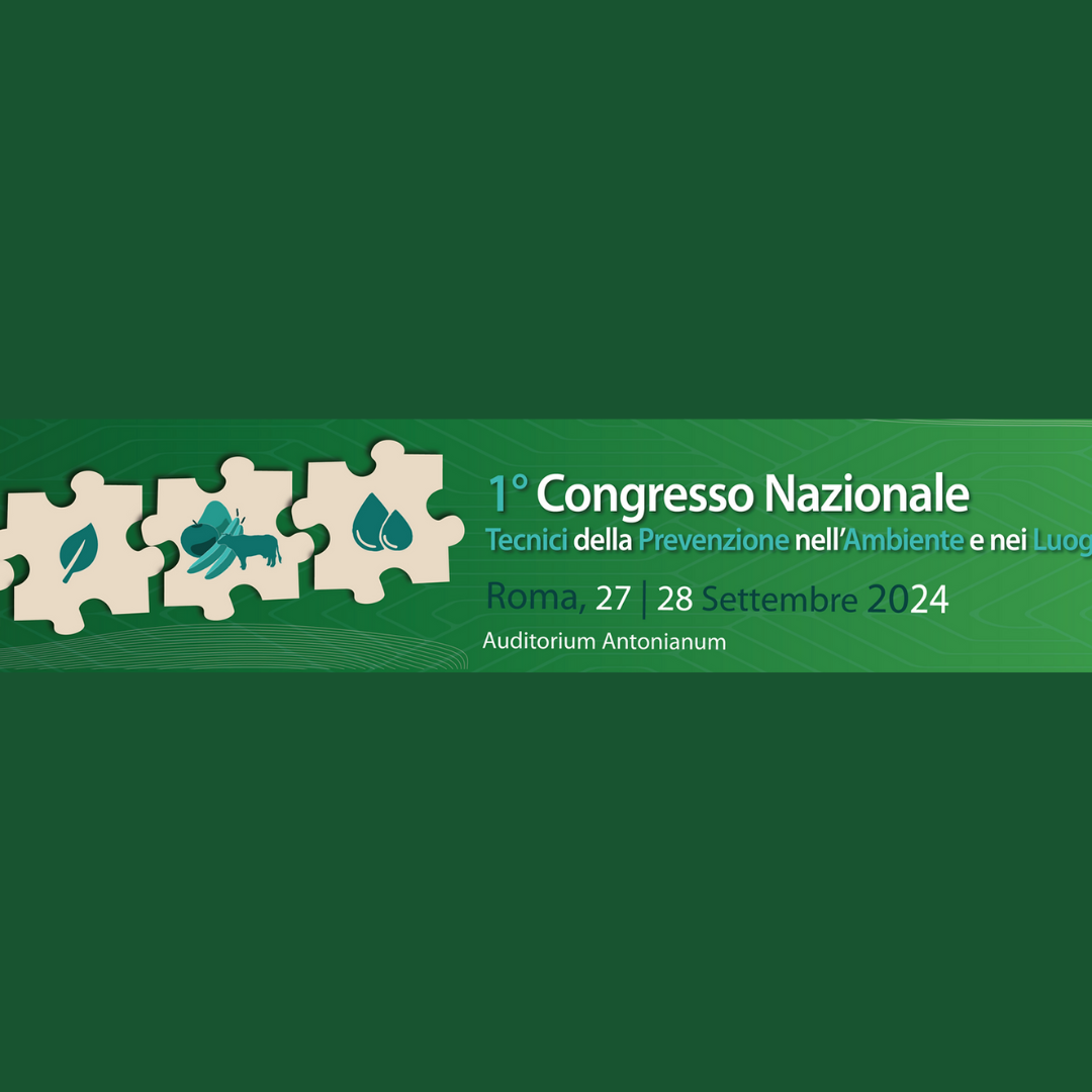 I Congresso Nazionale #laprevenzioneèlasoluzione, il Tecnico della Prevenzione nell’Ambiente e nei Luoghi di Lavoro una Professione proiettata al futuro della prevenzione e salute collettiva