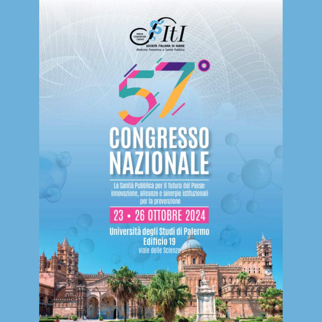 57° Congresso Nazionale della Società Italiana di Igiene, Medicina preven- tiva e Sanità Pubblica (S.It.I.)